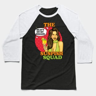 The Suspish Squad- Heavy on My Noggin- Sassy Confident Woman Baseball T-Shirt